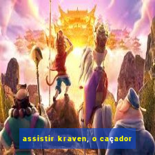 assistir kraven, o caçador